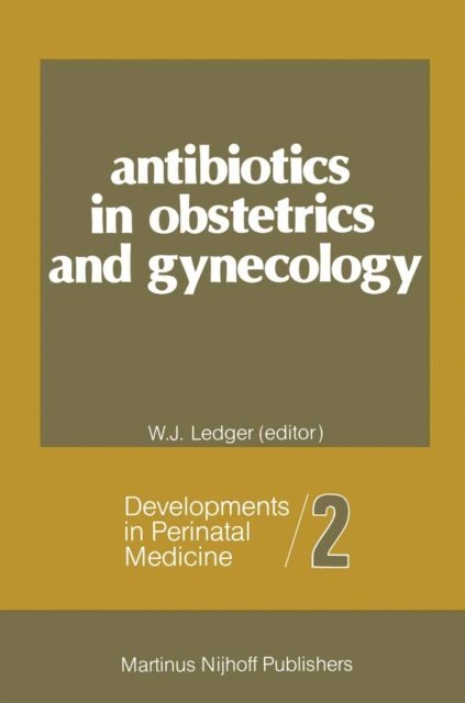William J. Ledger - Antibiotics in Obstetrics and Gynecology, E-bok