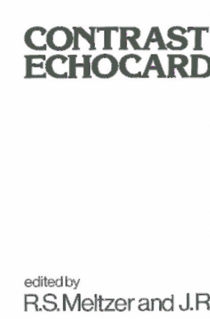 J.R. Roelandt, Richard S. Meltzer - Contrast Echocardiography, E-bok