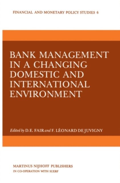 F. Leonard de Juvigny, D.E. Fair - Bank Management in a Changing Domestic and International Environment: The Challenges of the Eighties, E-bok