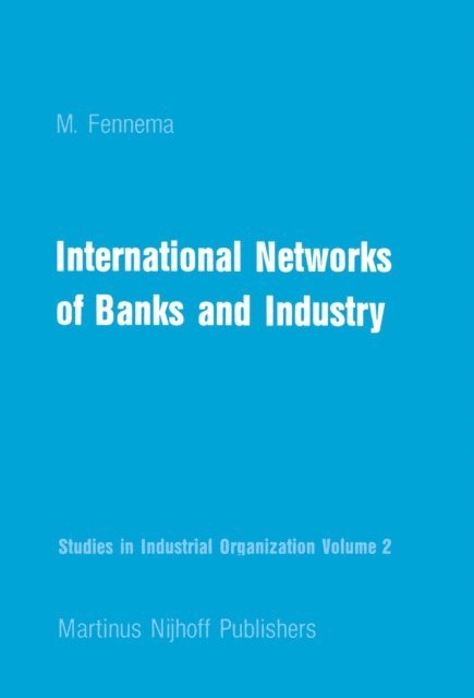 M. Fennema - International Networks of Banks and Industry, E-bok