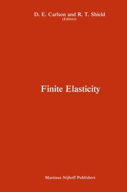 R.T. Shield, Donald E. Carlson - Proceedings of the IUTAM Symposium on Finite Elasticity, E-bok