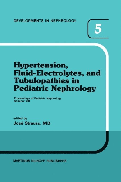 J. Strauss - Hypertension, Fluid-Electrolytes, and Tubulopathies in Pediatric Nephrology, E-bok