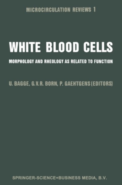 P. Gaehtgens, Gustav V. R Born, U. Bagge - White Blood Cells, E-bok