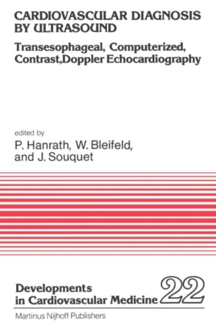 J. Souquet, W. Bleifeld, Peter Hanrath - Cardiovascular Diagnosis by Ultrasound, E-bok