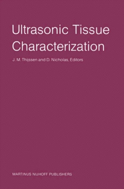 D. Nicholas, J.M. Thijssen - Ultrasonic Tissue Characterization, E-bok