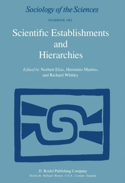 Richard P. Whitley, H. Martins, N. Elias - Scientific Establishments and Hierarchies, E-bok