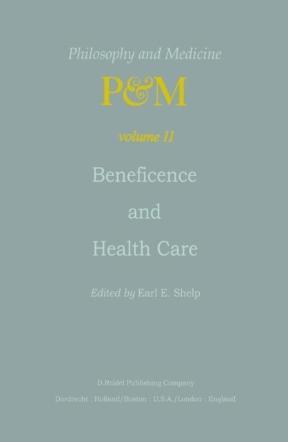E.E. Shelp - Beneficence and Health Care, E-bok