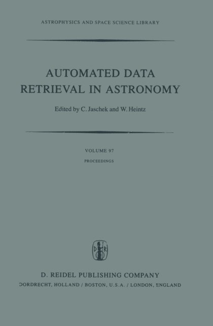 W. Heintz, Carlos Jaschek - Automated Data Retrieval in Astronomy, E-bok