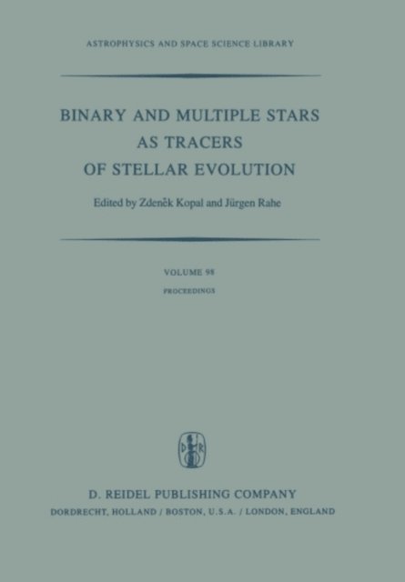 Jurgen H. Rahe, Zdenek Kopal - Binary and Multiple Stars as Tracers of Stellar Evolution, E-bok