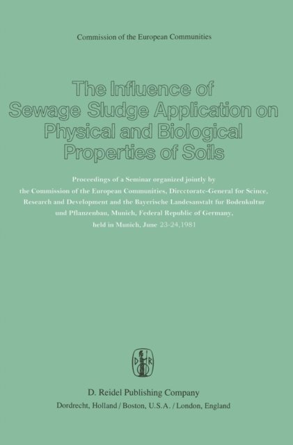E. Suess, P. L'Hermite, G. Catroux - Influence of Sewage Sludge Application on Physical and Biological Properties of Soils, E-bok