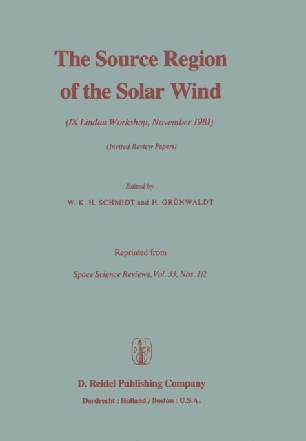 H. Grundwaldt, W. Schmidt - Source Region of the Solar Wind, E-bok