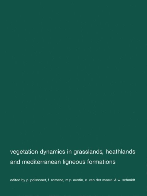 E. van der Maarel, M.A. Austin, F. Romane, P. Poissonet - Vegetation dynamics in grasslans, heathlands and mediterranean ligneous formations, E-bok