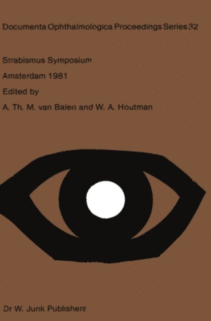 W.A. Houtman, A.Th.M. van Balen - Strabismus Symposium Amsterdam, September 3-4, 1981, E-bok