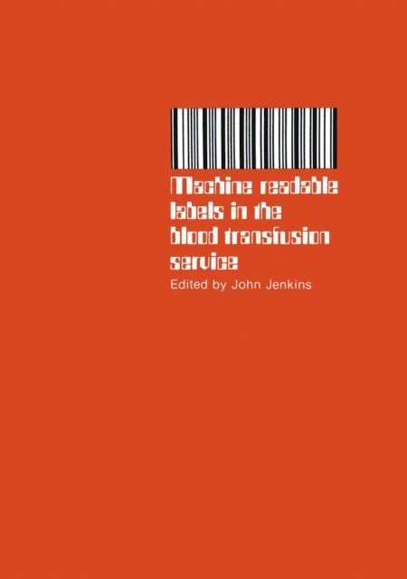 J. Jenkins - Machine readable labels in the blood transfusion service, E-bok