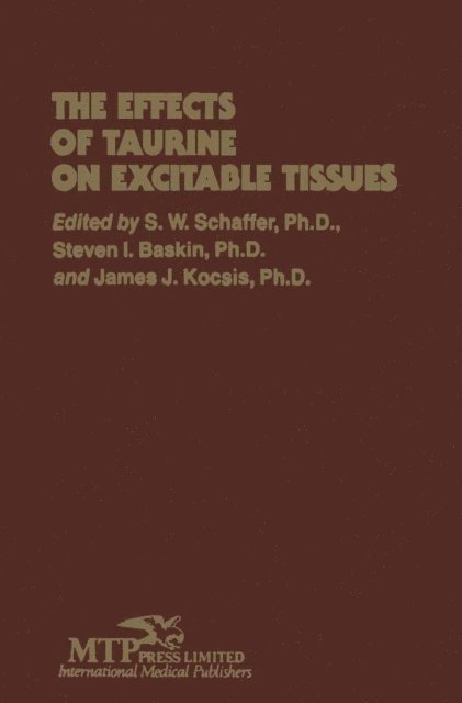 Stephen W. Schaffer, S.I. Baskin, James J. Kocsis - Effects of Taurine on Excitable Tissues, E-bok