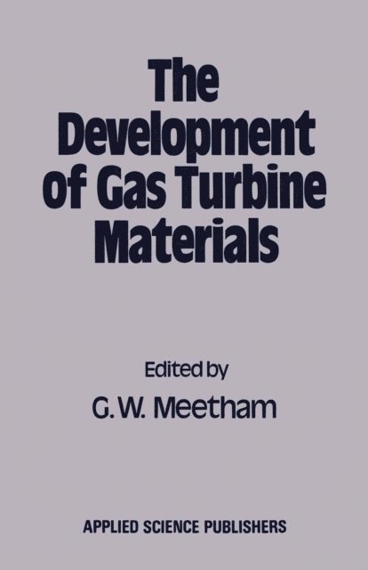 G.W. Meetham - Development of Gas Turbine Materials, E-bok