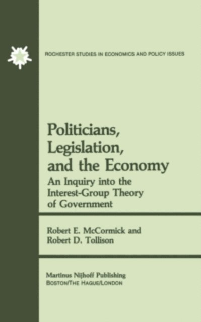 Robert D. Tollison, R.E. McCormick - Politicians, Legislation, and the Economy, E-bok