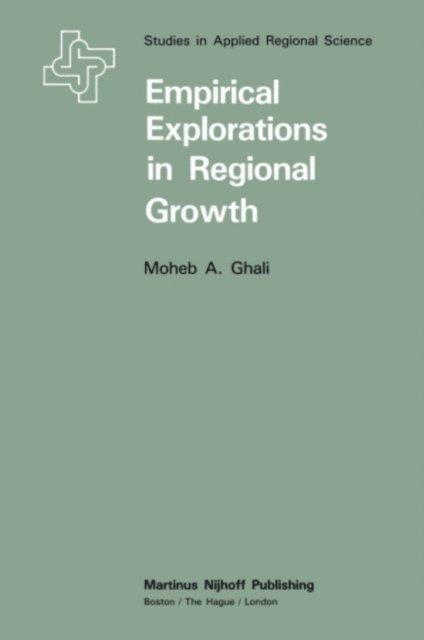 M.A. Ghali - Empirical Explorations in Regional Growth, E-bok