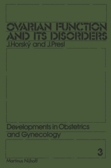 J. Presl, J. Horsky - Ovarian Function and its Disorders, E-bok