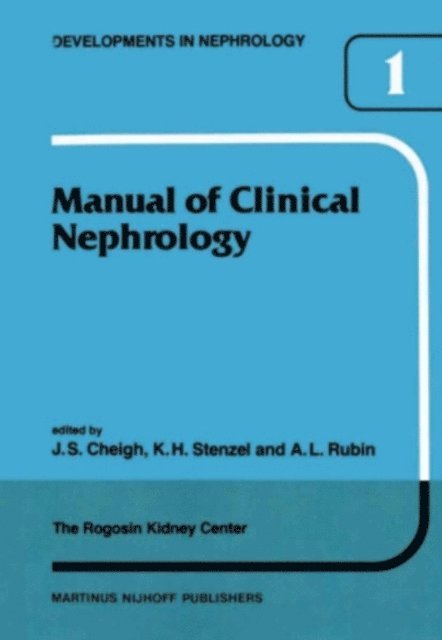 A.M. Rubin, K.H Stenzel, J.S. Cheigh - Manual of Clinical Nephrology of the Rogosin Kidney Center, E-bok