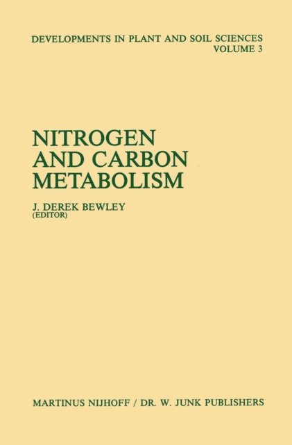 J. Derek Bewley - Nitrogen and Carbon Metabolism, E-bok