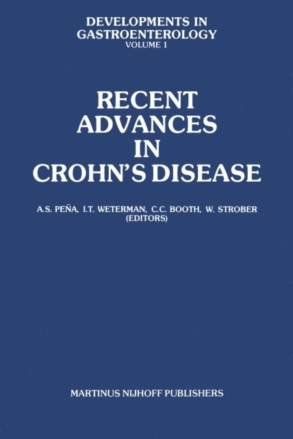W. Strober, C.C. Booth, I.T. Weterman, A.S. Pena - Recent Advances in Crohn's Disease, E-bok