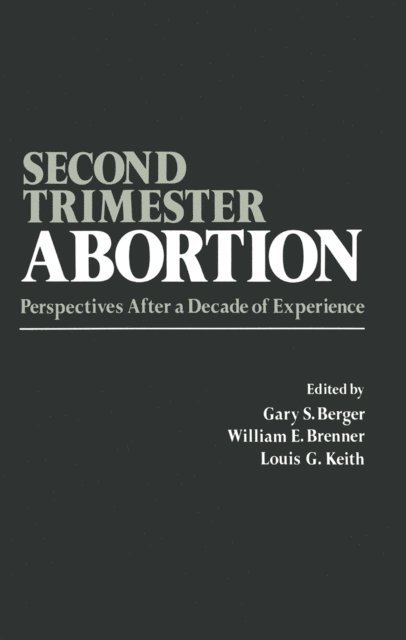 L.G. Keith, W.E. Brenner, G. Berger - Second-Trimester Abortion, E-bok
