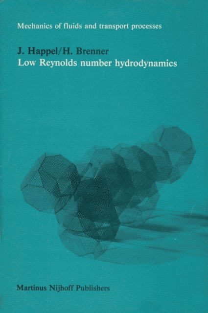 H. Brenner, J. Happel - Low Reynolds number hydrodynamics, E-bok