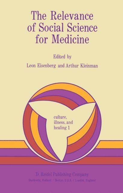 A. Kleinman, L. Eisenberg - Relevance of Social Science for Medicine, E-bok