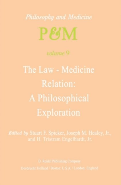 H. Tristram Engelhardt Jr., Y.M. Healey Jr., S.F. Spicker - Law-Medicine Relation: A Philosophical Exploration, E-bok