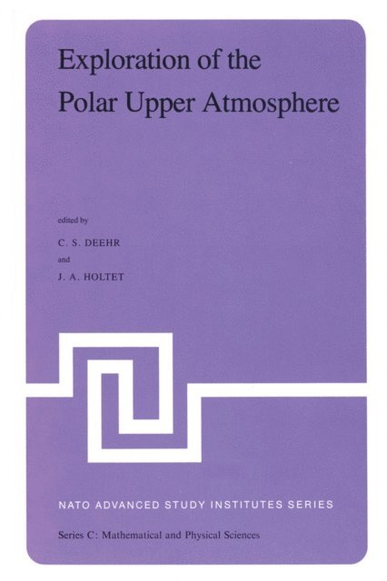 J.A. Holtet, C.S. Deehr - Exploration of the Polar Upper Atmosphere, E-bok