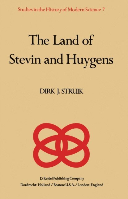 D.J. Struik - Land of Stevin and Huygens, E-bok