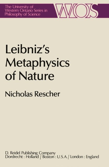 N. Rescher - Leibniz's Metaphysics of Nature, E-bok