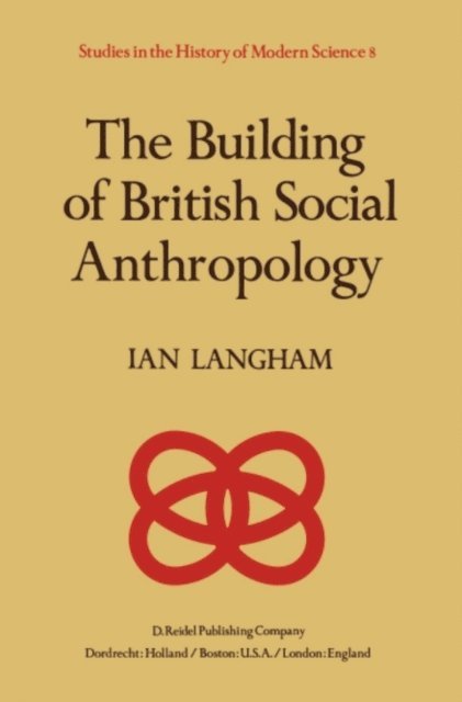 K. Langham - Building of British Social Anthropology, E-bok