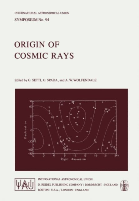 A.W. Wolfendale, G. Spada, G. Setti - Origin of Cosmic Rays, E-bok
