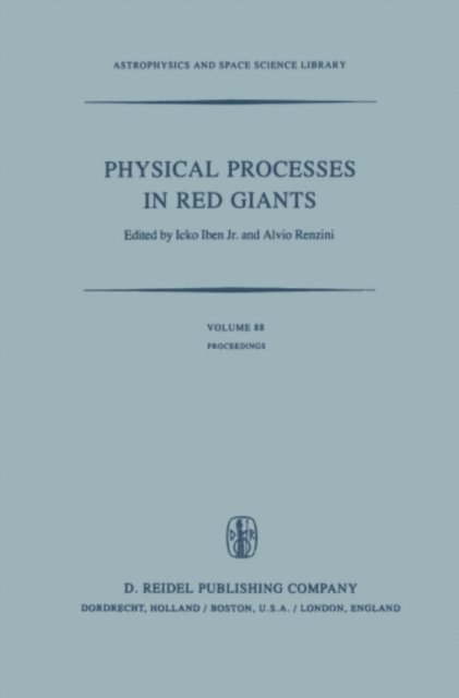 Alvio Renzini, I. Iben - Physical Processes in Red Giants, E-bok