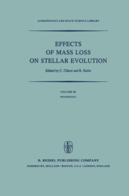 R. Stalio, C. Chiosi - Effects of Mass Loss on Stellar Evolution, E-bok