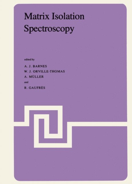 Achim Muller, R. Gaufres, W.J. Orville-Thomas, A. Barnes - Matrix Isolation Spectroscopy, E-bok