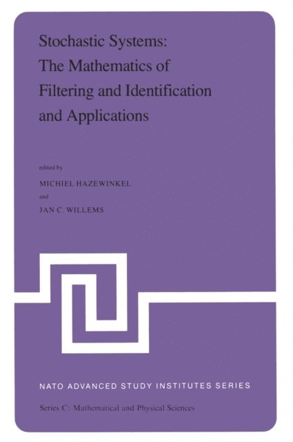 J.C. Williams, Michiel Hazewinkel - Stochastic Systems: The Mathematics of Filtering and Identification and Applications, E-bok