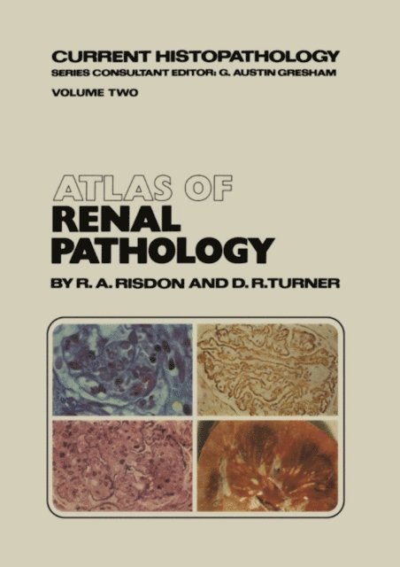 D.R. Turner, R.A. Risdon - Atlas of Renal Pathology, E-bok