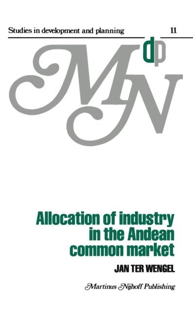 J. ter Wengel - Allocation of Industry in the Andean Common Market, E-bok
