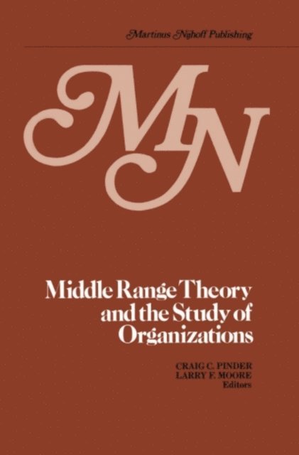 L.F. Moore, C.C. Pinder - Middle Range Theory and the Study of Organizations, E-bok