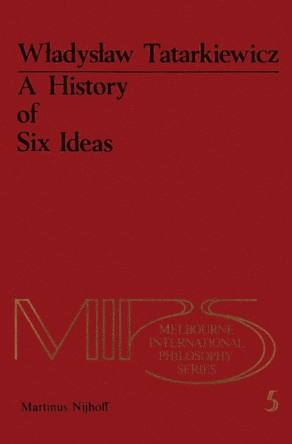 W. Tatarkiewicz - History of Six Ideas, E-bok