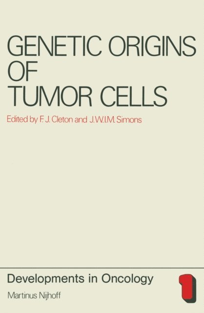 J.W.I.M. Simons, F.J. Cleton - Genetic Origins of Tumor Cells, E-bok
