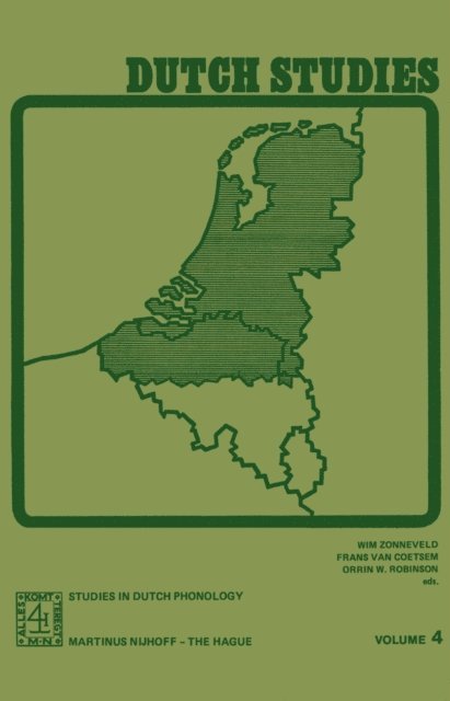 Orrin W. Robinson, Frans van Coetsem, Wim Zonneveld, J. de Rooij, J. Weisgerber, A.L. Sotemann, H. Schultink, W.P. Gerritsen, G. Geerts - Dutch Studies, E-bok