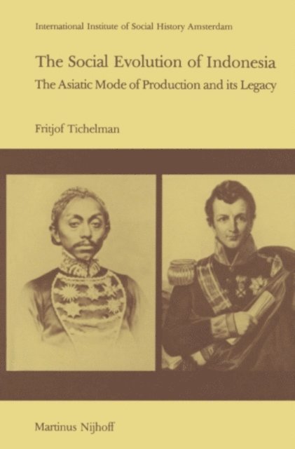 F. Tichelman - Social Evolution of Indonesia, E-bok