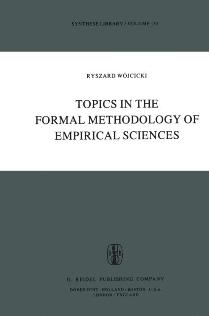 Ryszard Wojcicki - Topics in the Formal Methodology of Empirical Sciences, E-bok