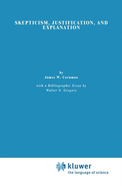 E. Cornman - Skepticism, Justification, and Explanation, E-bok