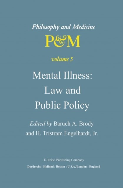 H. Tristram Engelhardt Jr., B.A. Brody - Mental Illness: Law and Public Policy, E-bok