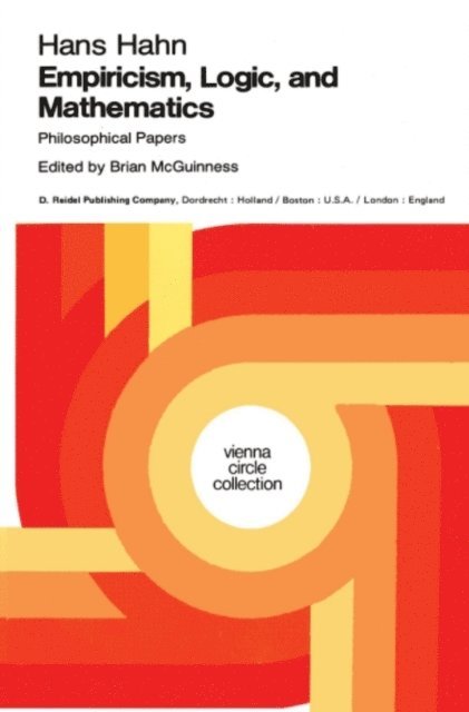 Hans Hahn, B.F. McGuinness - Empiricism, Logic and Mathematics, E-bok